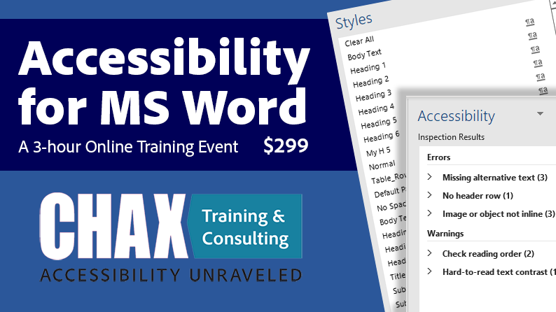 Accessibility for MS Word. A 3-hour online training Event. $299. Chax Training and Consulting. Accessibility Unraveled.