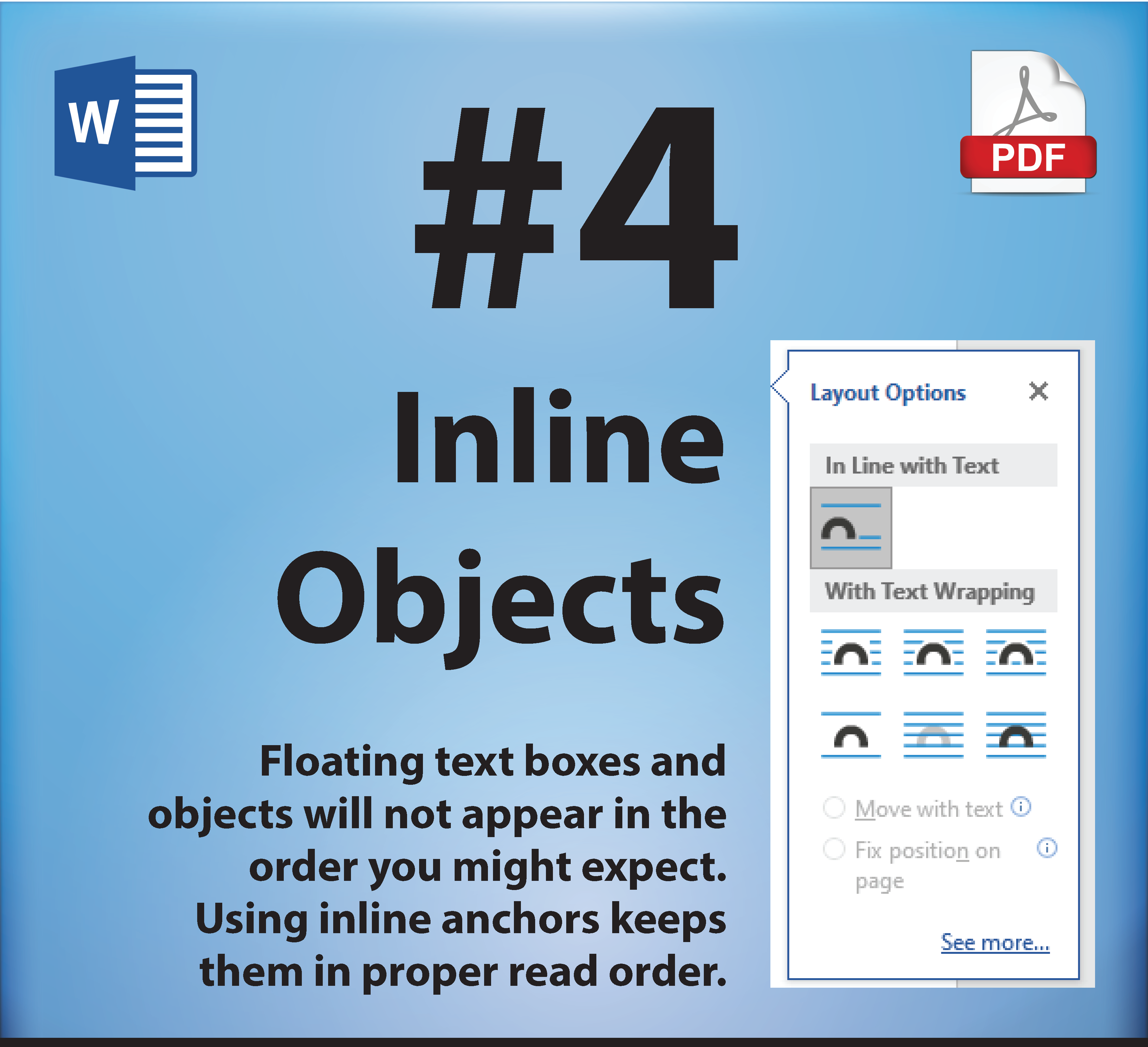 top5-accessibility-tips_Page_5 4. Inline Objects. Floating text boxes or objects will not appear in the way you might expect. Using inline anchors help keep them in the proper Reading Order.